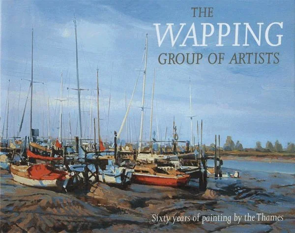 The Wapping Group of Artists – Sixty Years of Painting by the Thames
